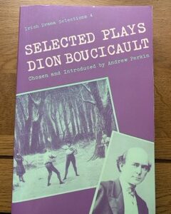 BOUCICAULT, DION - SELECTED PLAYS