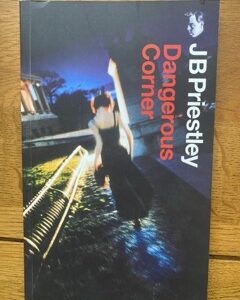 DANGEROUS CORNER by J B Priestley
