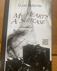 MY HEART'S A SUITCASE by Clare McIntyre