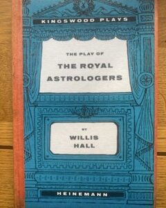 PLAY OF THE ROYAL ASTROLOGERS, THE by Willis Hall