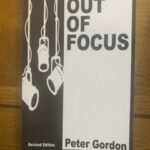 OUT OF FOCUS by Peter Gordon (Revised Edition)