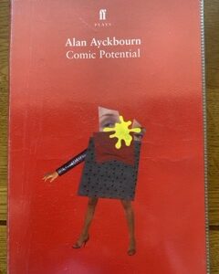 COMIC POTENTIAL by Alan Ayckbourn