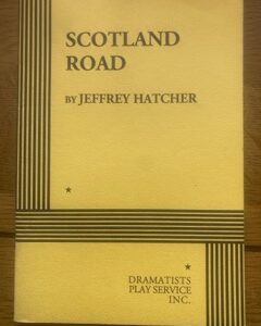 SCOTLAND ROAD by Jeffrey Hatcher