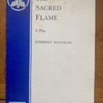 SACRED FLAME, THE by W Somerset Maugham