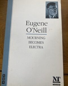 MOURNING BECOMES ELECTRA by Eugene O'Neill