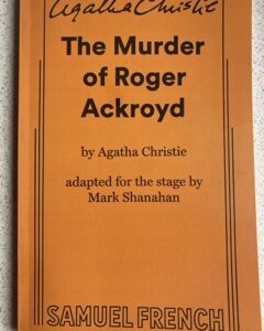 MURDER OF ROGER ACKROYD, THE by Agatha Christie, adapted by Mark Shanahan