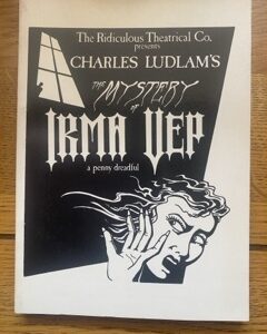 MYSTERY OF IRMA VEP, THE by Charles Ludlum (me)