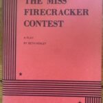 MISS FIRECRACKER CONTEST, THE by Beth Henley (me)