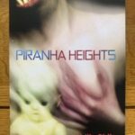 PIRANHA HEIGHTS by Philip Ridley (me)