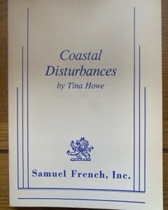 COASTAL DISTURBANCES by Tina Howe (me)