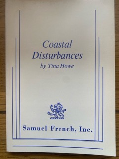 COASTAL DISTURBANCES by Tina Howe (me)