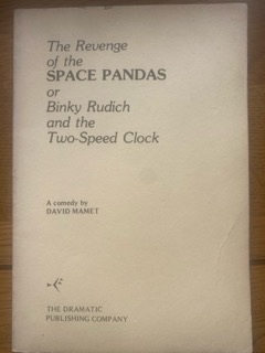 REVENGE OF THE SPACE PANDAS OR BINKY RUDICH AND THE TWO-SPEED CLOCK, THE by David Mamet (me)