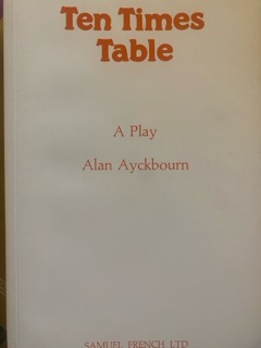 TEN TIMES TABLE by Alan Ayckbourn