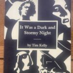 IT WAS A DARK AND STORMY NIGHT by Tim Kelly