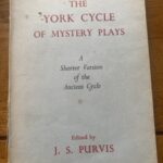 YORK CYCLE OF MYSTERY PLAYS, THE edited by J S Purvis