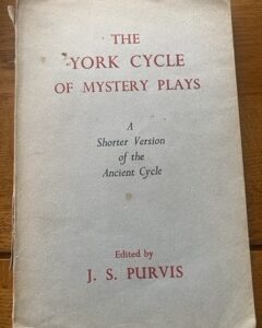 YORK CYCLE OF MYSTERY PLAYS, THE edited by J S Purvis