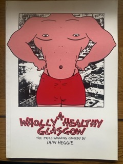 WHOLLY HEALTHY GLASGOW, A by Iain Heggie (me)