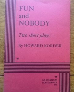 FUN AND NOBODY by Howard Korder (me)