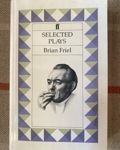FRIEL, BRIAN - SELECTED PLAYS (me)