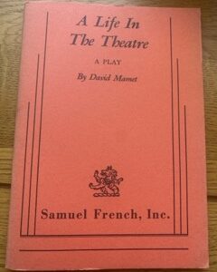 LIFE IN THE THEATRE, A by David Mamet (me)