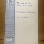 MYSTERY AT GREENFINGERS by J B Priestley