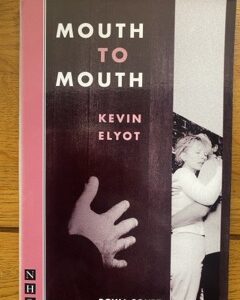 MOUTH TO MOUTH by Kevin Elyot