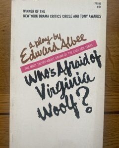 WHO'S AFRAID OF VIRGINIA WOOLF? by Edward Albee