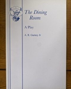 DINING ROOM, THE by A R Gurney Jr