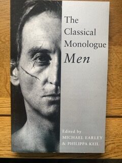 CLASSICAL MONOLOGUE, THE - MEN, edited by Michael Earley & Philippa Keil (me)
