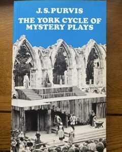 YORK CYCLE OF MYSTERY PLAYS, THE by J S Purvis