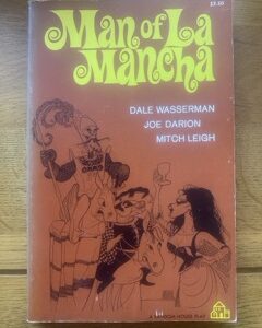 MAN OF LA MANCHA by Dale Wasserman, Joe Daron & Mitch Leigh - BOOK & LYRICS