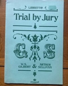 TRIAL BY JURY by WS Gilbert and Arthur Sullivan - LIBRETTO