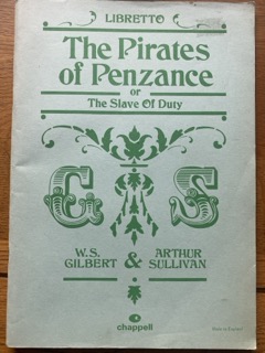 PIRATES OF PENZANCE by WS Gilbert and Arthur Sullivan - LIBRETTO