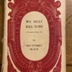 WE MUST KILL TONI by Ian Stuart Black