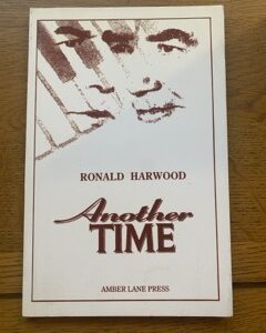 ANOTHER TIME by Ronald Harwood (me)