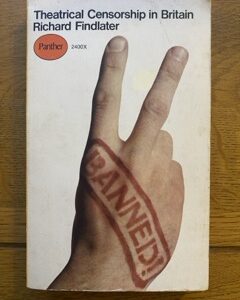 THEATRICAL CENSORSHIP IN BRITAIN by Richard Findlater (me)