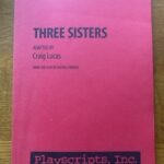 THREE SISTERS by Anton Chekhov, adapted by Craig Lucas