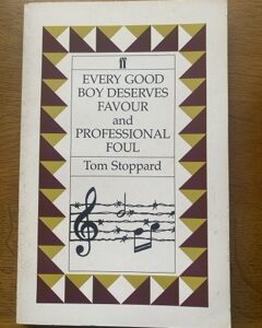 EVERY GOOD BOY DESERVES FAVOUR & PROFESSIONAL FOUL by Tom Stoppard