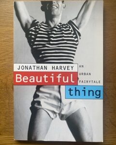 BEAUTIFUL THING by Jonathan Harvey