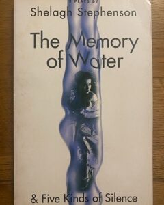 MEMORY OF WATER, THE & FIVE KINDS OF SILENCE by Shelagh Stephenson