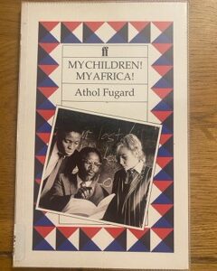 MY CHILDREN! MY AFRICA! by Athol Fugard