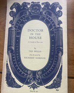 DOCTOR IN THE HOUSE adapted by Ted Willis from the novel by Richard Gordon