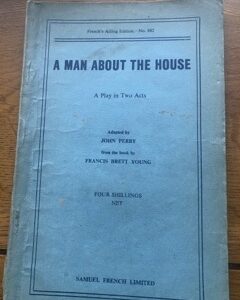 MAN ABOUT THE HOUSE, A by Francis Brett Young, adapted by John Perry