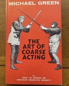 ART OF COARSE ACTING, THE by Michael Green (me)