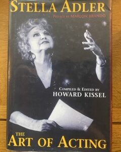 STELLA ADLER - THE ART OF ACTING compiled & edited by Howard Kissel
