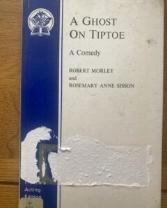 GHOST ON TIPTOE, A by Robert Morley and Rosemary Anne Sisson
