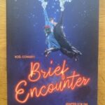 BRIEF ENCOUNTER by Noel Coward, adapted by Emma Rice