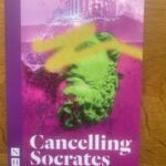 CANCELLING SOCRATES by Howard Brenton