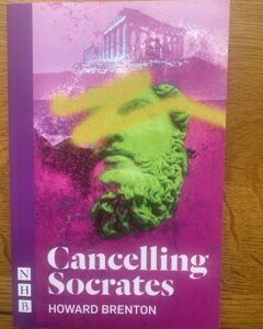 CANCELLING SOCRATES by Howard Brenton
