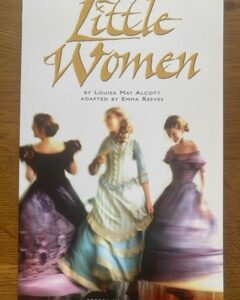 LITTLE WOMEN by Louisa May Allcott, adapted by Emma Reeves